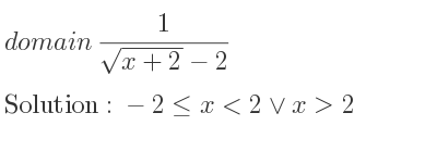 The domain of 1/(sqrt(x+2)-2) is -2<= x<2\lor x>2